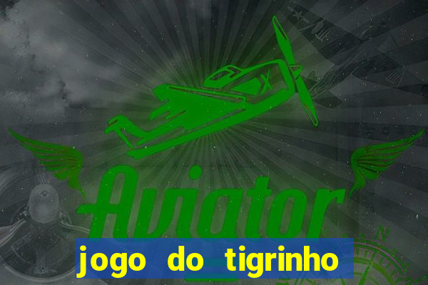 jogo do tigrinho falso para brincar